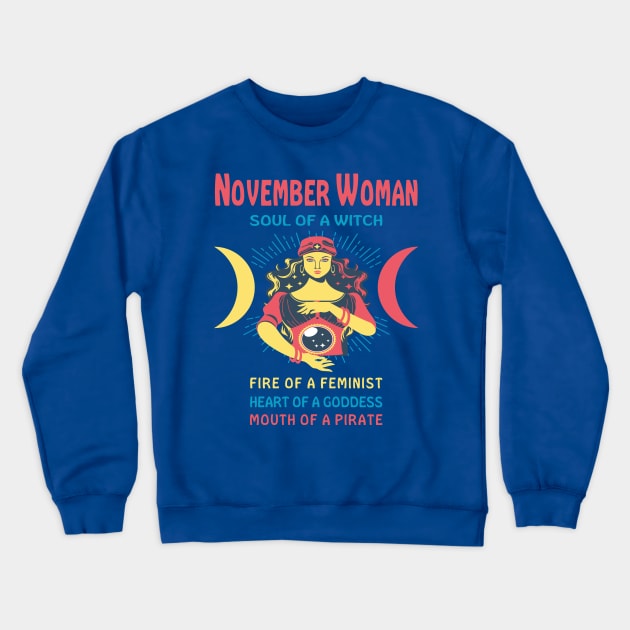 NOVEMBER WOMAN THE SOUL OF A WITCH NOVEMBER BIRTHDAY GIRL SHIRT Crewneck Sweatshirt by Chameleon Living